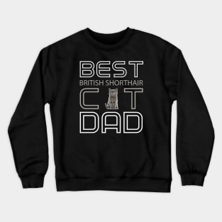 Best British Shorthair Cat Dad Crewneck Sweatshirt